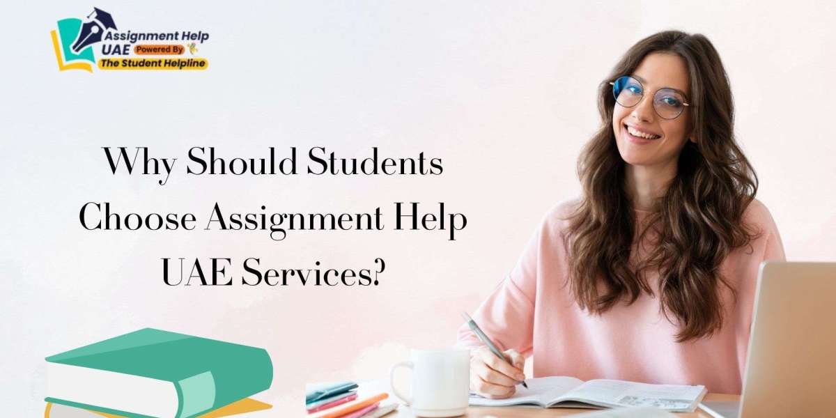 Why Should Students Choose Assignment Help UAE Services?