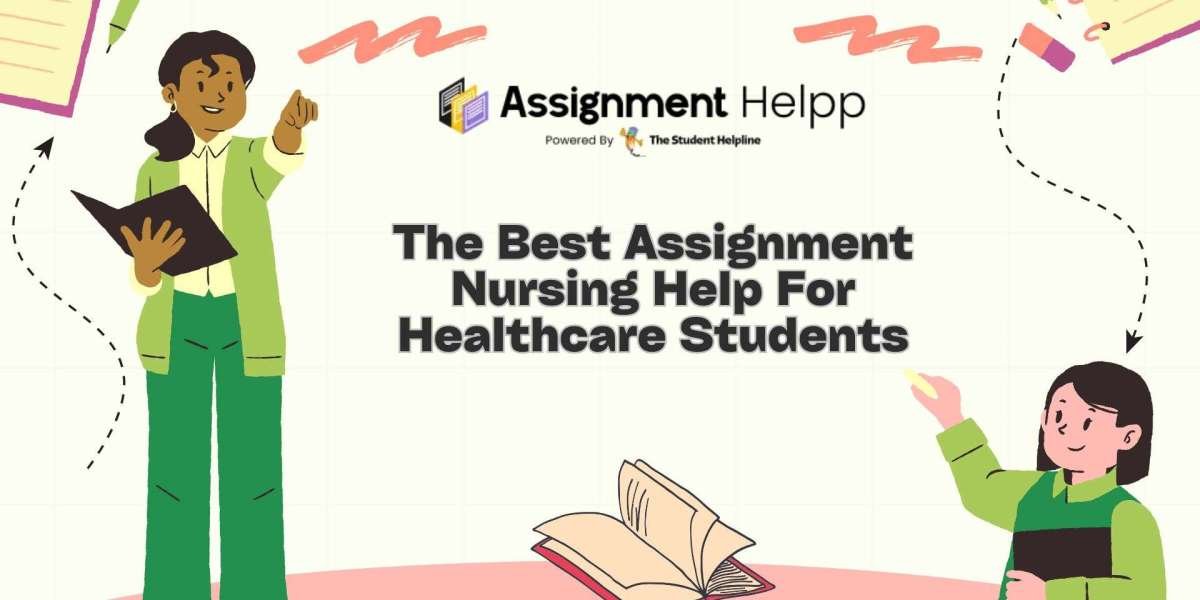 The Best Nursing Assignment Help For Healthcare Students