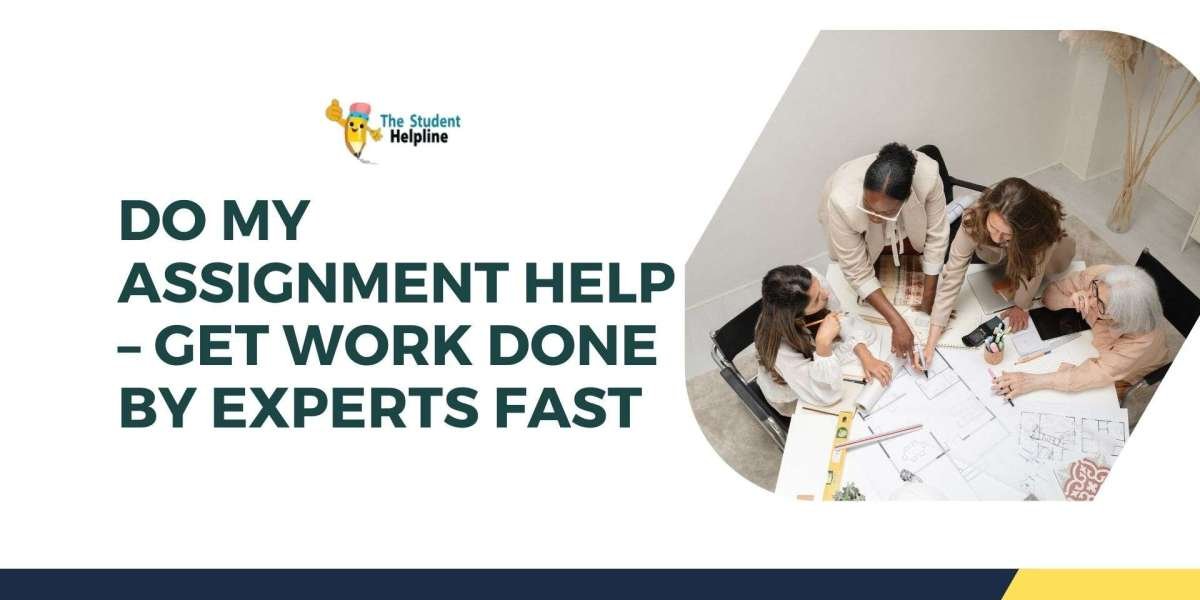Do My Assignment Help – Get Work Done by Experts Fast