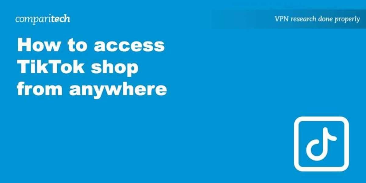 TikTok Shop VPN: Access From Restricted Regions Easily