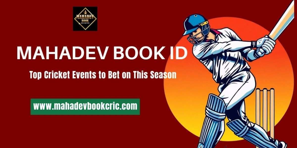 Mahadev Book ID Top Cricket Events to Bet on This Season
